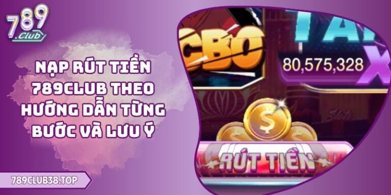 nạp rút tiền 789CLUB