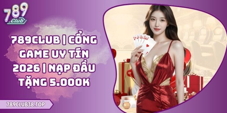 789Club | Cổng Game Uy Tín | Truy Cập Chơi 500+ Trò Hot