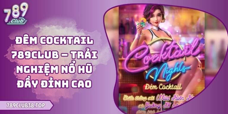 Đêm Cocktail 789club