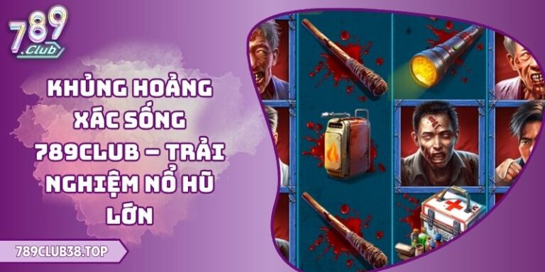 Khủng Hoảng Xác Sống 789club
