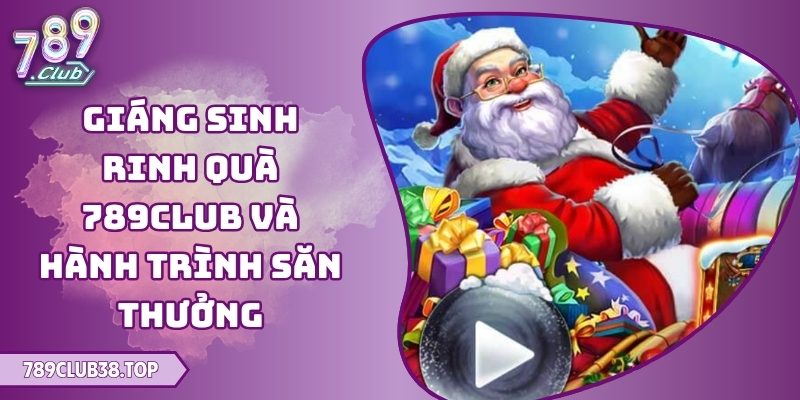 Giáng Sinh Rinh Quà 789club